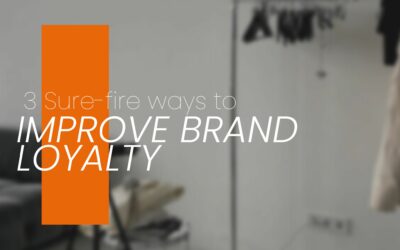 3 Sure-fire ways to improve Brand Loyalty