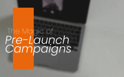 The Magic of Pre-Launch Campaigns